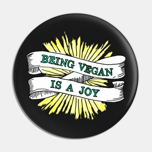 BEING VEGAN IS A JOY Pin