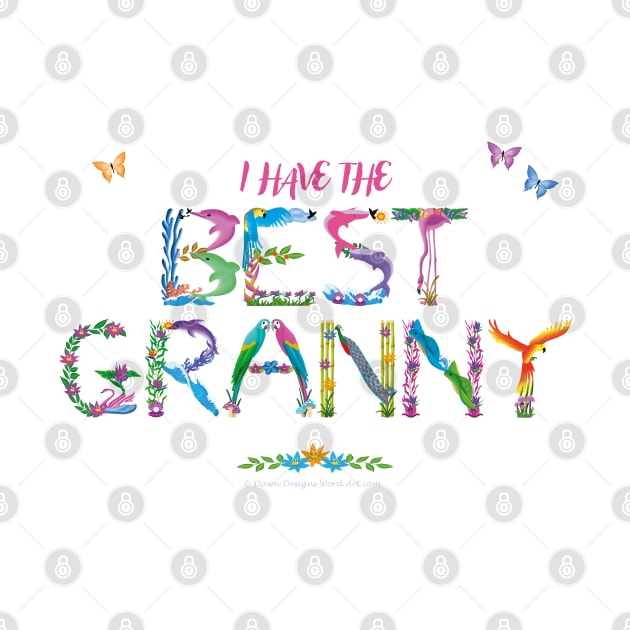 I have the best Granny - tropical wordart by DawnDesignsWordArt