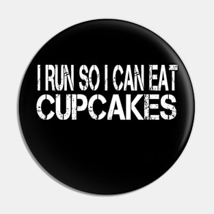 i run so i can eat cupcakes Pin