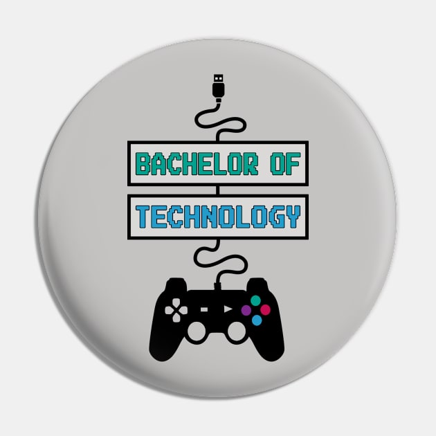 Bachelor of Technology Gamer Pin by jeric020290