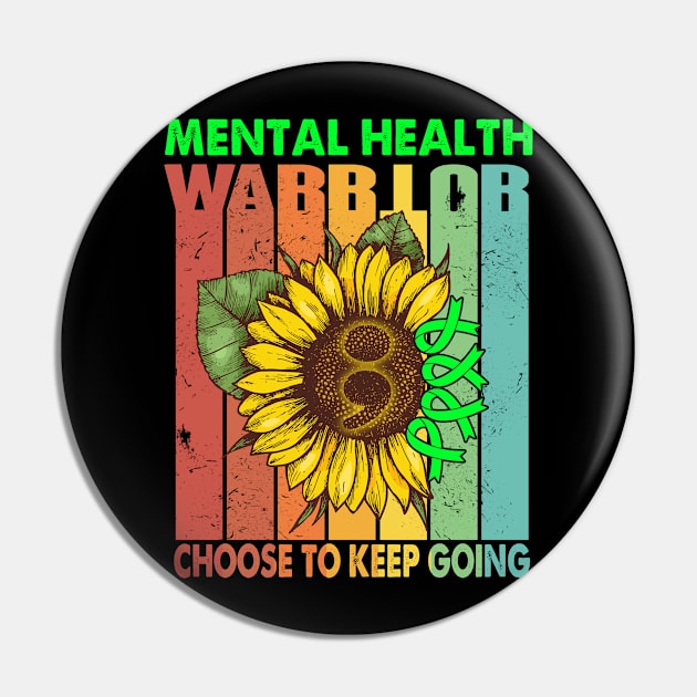 Mental Health Warrior Choose To Keep Going Support Mental Health Warrior Gifts Pin by ThePassion99