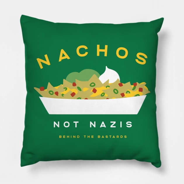 Nachos Not Nazis Pillow by Behind The Bastards