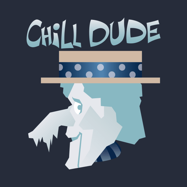 Chill Dude by JPenfieldDesigns