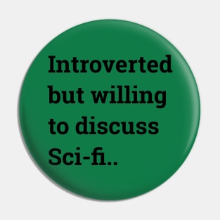 Introverted but willing to discuss Sci-fi... Pin