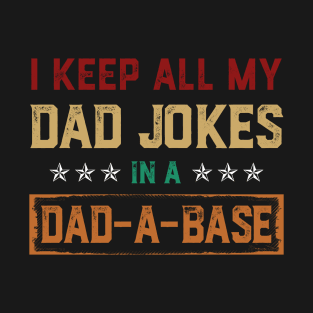 I Keep All My Dad Jokes In A Dad-a-base Vintage T-Shirt