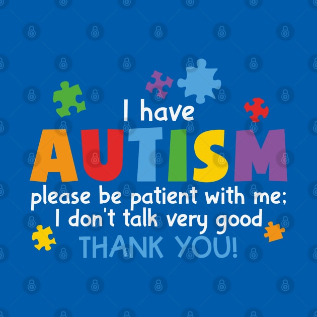 Autism Awareness - Please be Patient with me by Peter the T-Shirt Dude