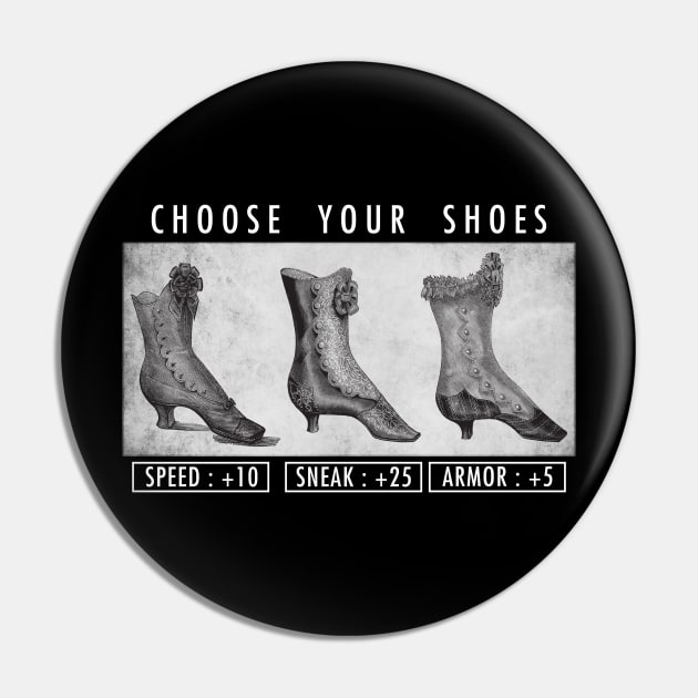 CHOSE YOUR SHOES Pin by theanomalius_merch