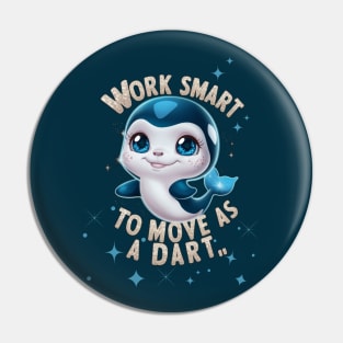 WORK SMART NOT HARD, LITTLE DART! Pin