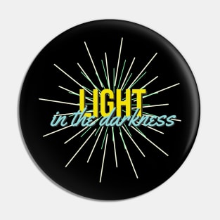 Light In The Darkness Pin