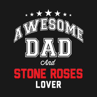 Awesome Dad And Stone Roses Lover T-Shirt