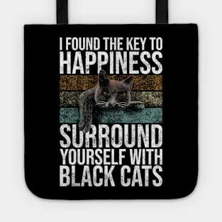 I Found The Key To Happiness Surround Yourself With Black Cats Tote