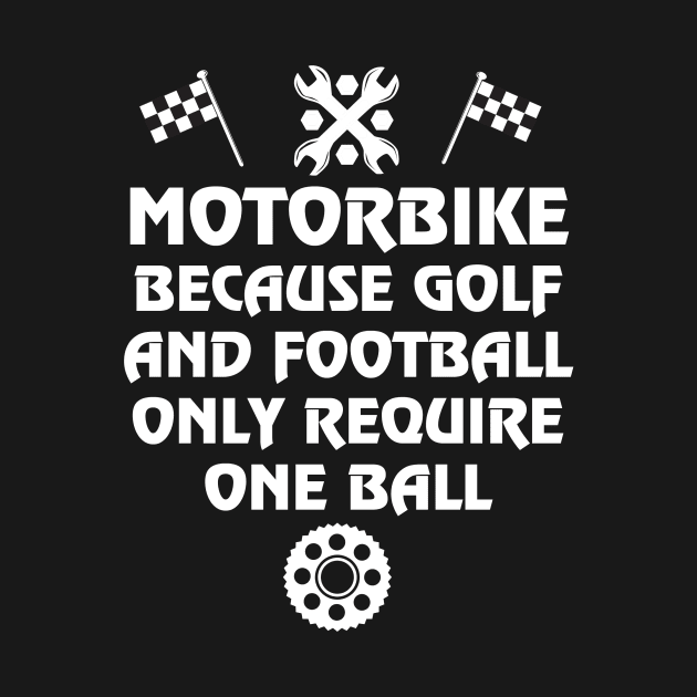 Motorbike because golf and football only require one ball black by ohdeerdesign