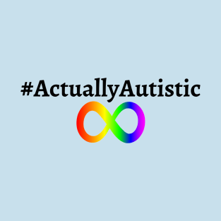 #ActuallyAutistic T-Shirt