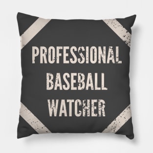 Professional Baseball Watcher Pillow