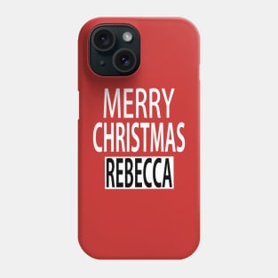 Merry Christmas Rebecca Phone Case