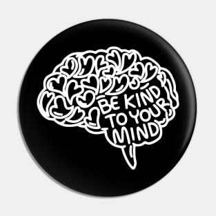 Brain Be kind to your mind Pin