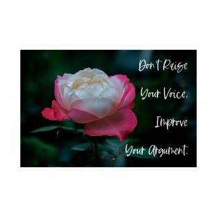 Don’t Raise Your Voice, Improve Your Argument. Wall Art Poster Mug Pin Phone Case Case Flower Art Motivational Quote Home Decor Totes T-Shirt