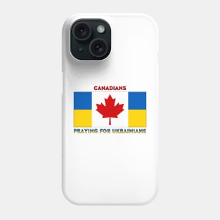 Canadians Praying for Ukrainians Phone Case