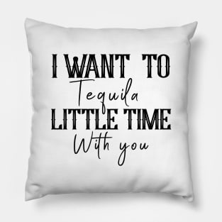 Tequila Little Time Pillow