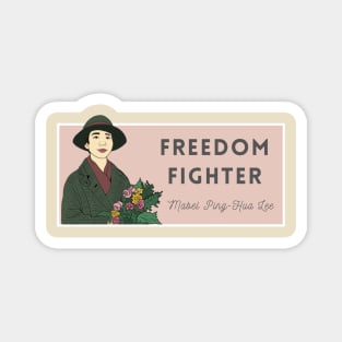 Historical Figures: Mabel Ping-Hua Lee: "Freedom Fighter" Magnet