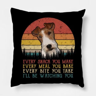 Retro Fox Terrier Every Snack You Make Every Meal You Bake Pillow