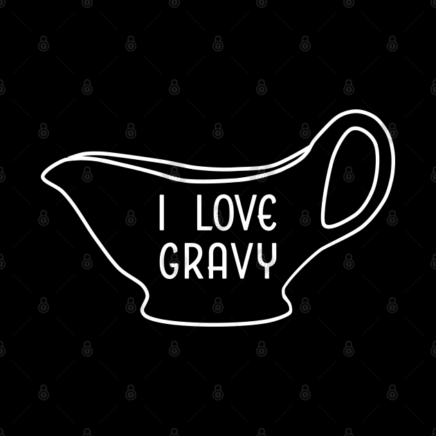 I Love Gravy by DPattonPD