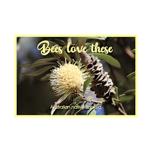 Bees Love Banksia T-Shirt