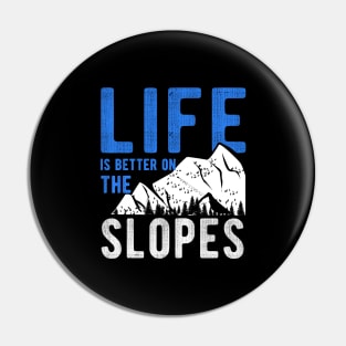 Life is better on the slopes for a Skier Pin