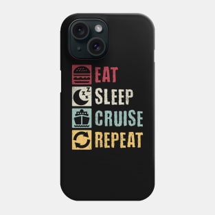 Eat Sleep Cruise Repeat Phone Case