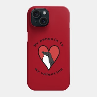 My Penguin is My Valentine Phone Case