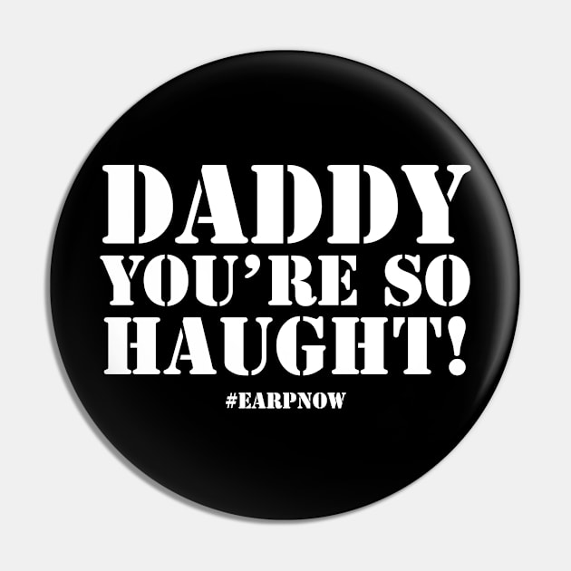 Daddy, you're so Haught! Pin by SurfinAly Design 