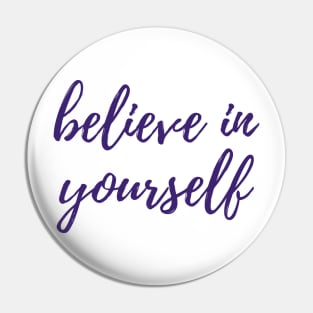 Believe in Yourself Pin