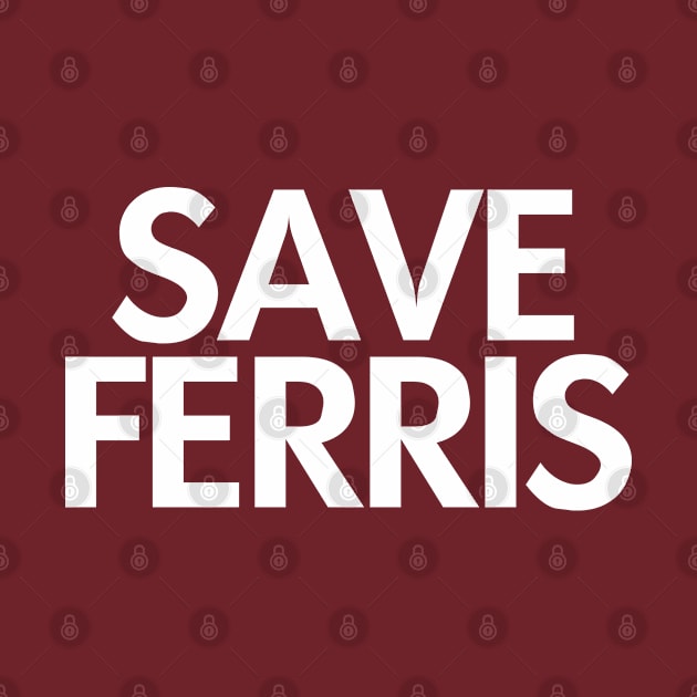 SAVE FERRIS by Great North American Emporium