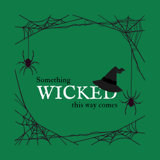 Something Wicked This Way Comes T-Shirt