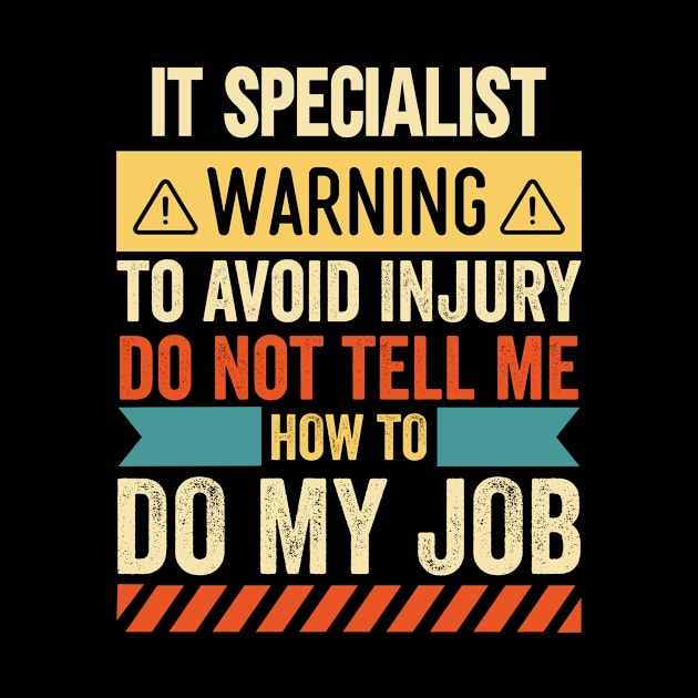 IT Specialist Warning by Stay Weird