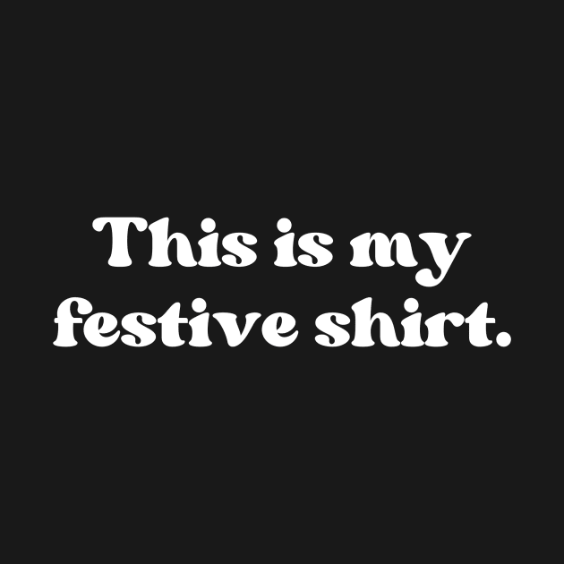 Festive Holiday Shirt by joelstetler