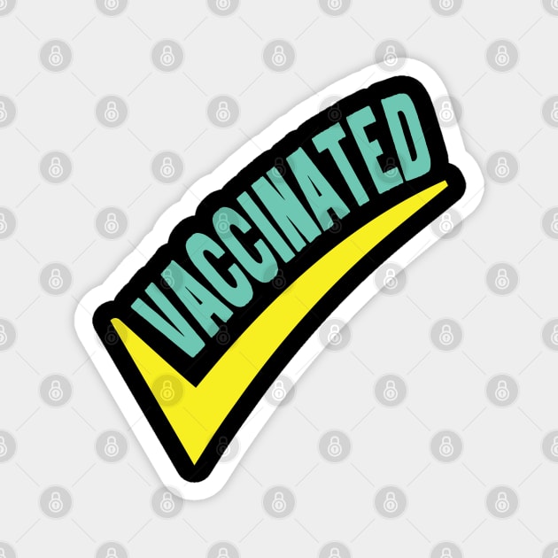 I had vaccinated, vaccination, vaccine, immunized Magnet by egygraphics