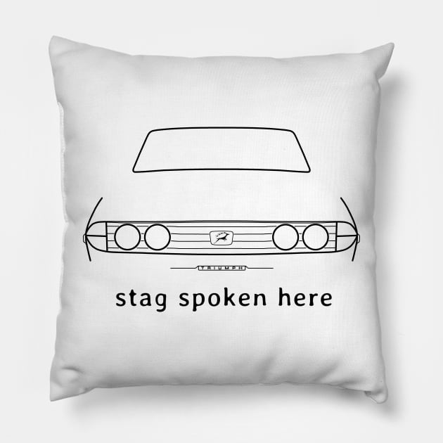 Triumph Stag 1970s British classic car "stag spoken here" black Pillow by soitwouldseem