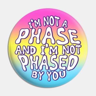 Pansexual - Not a Phase Pin