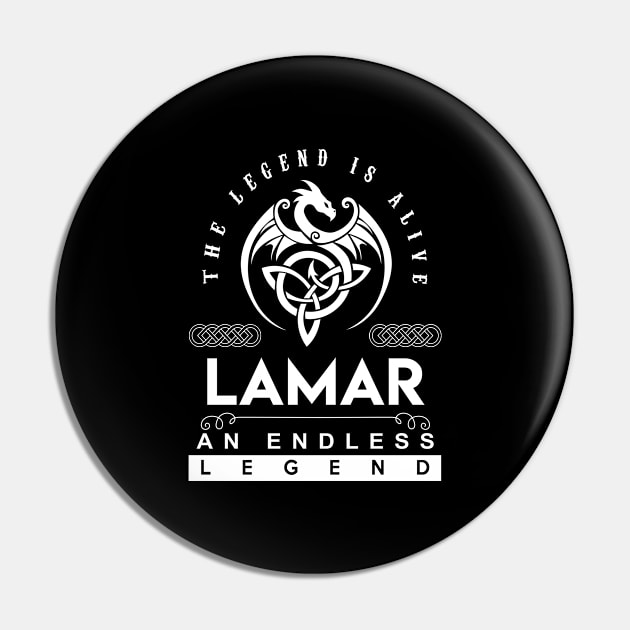 Lamar Name T Shirt - The Legend Is Alive - Lamar An Endless Legend Dragon Gift Item Pin by riogarwinorganiza