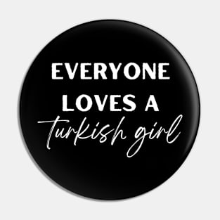 everyone loves a turkish girl Pin