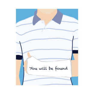 You will be found Dear Evan Hansen T-Shirt