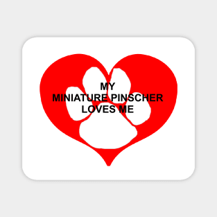 my miniature pinscher loves me Magnet