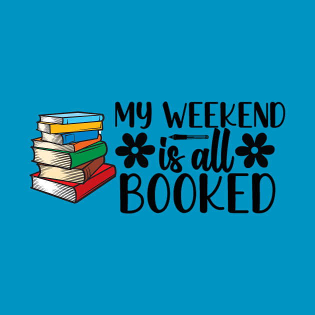 My Weekend Is All Booked by DavidIWilliams