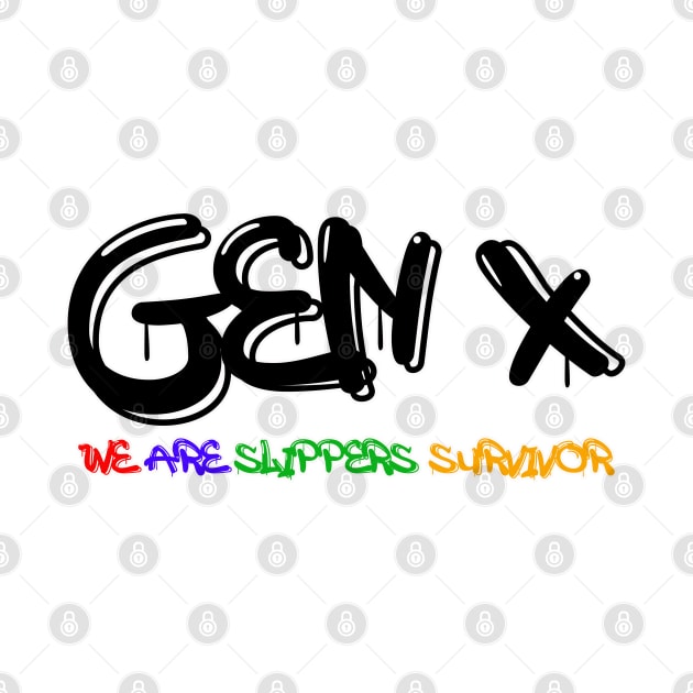 Gen X we are slipper survivor by ahmadist