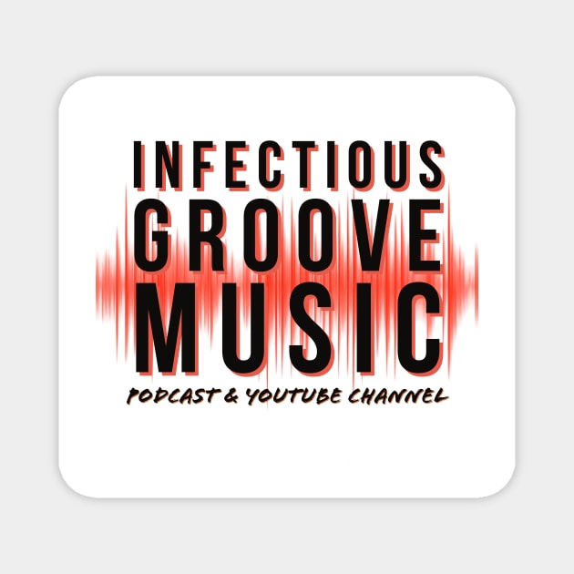 Infectious Groove Podcast New Logo Black Lettering Magnet by Infectious Groove Podcast