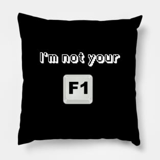 I'm not your F1 button Pillow