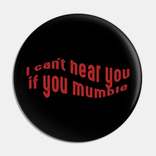 I can't hear you if you mumble, deaf people, deaf person Pin