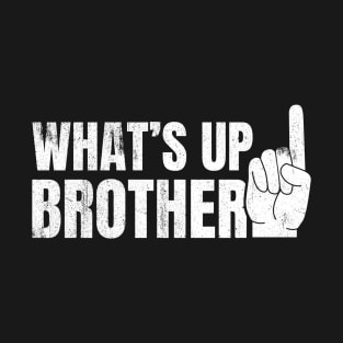 What's up Brother - Sketch line - distressed style T-Shirt