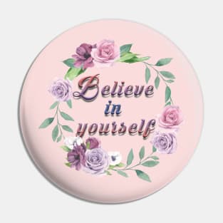 Believe In Yourself Pin